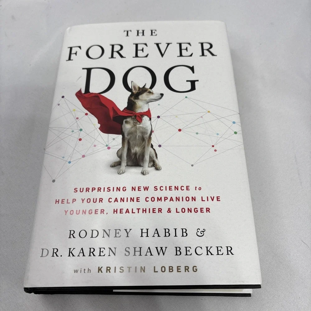 Forever Dog : Surprising New‎ Science to Help Your Canine Companion Live Younger
